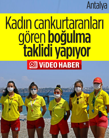 Antalya'da kadın cankurtaranlardan 'boğulma taklidi' tepkisi 