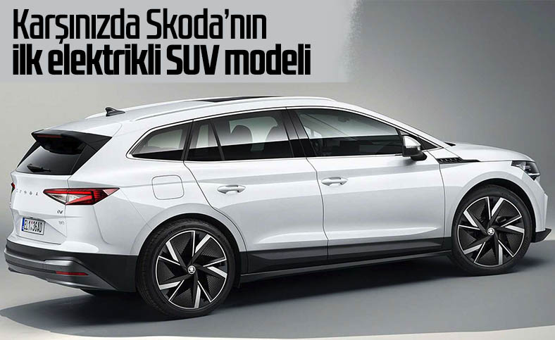Skoda'nın ilk elektrikli SUV modeli Enyaq iV tanıtıldı