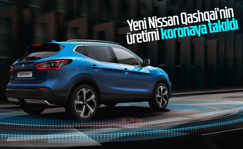 Yeni nesil Nissan Qashqai'nin üretimi ertelenmiş olabilir