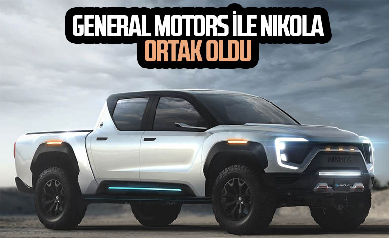 General Motors, elektrikli araç üreticisi Nikola'nın hisselerini satın alacak