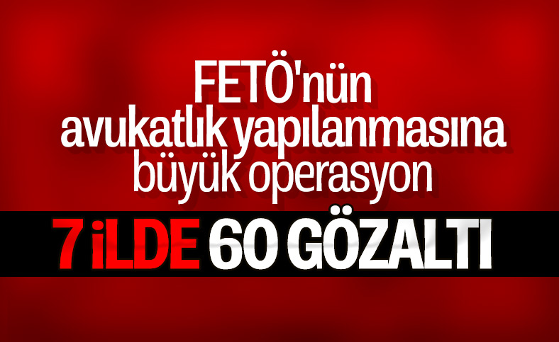 Ankara merkezli 7 ilde FETÖ operasyonu: 60 gözaltı kararı