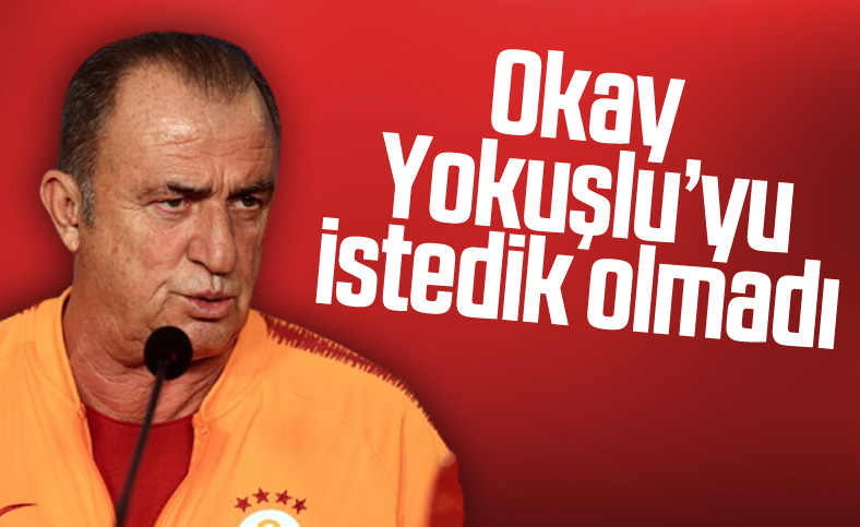Fatih Terim: Okay Yokuşlu'yu istedik olmadı