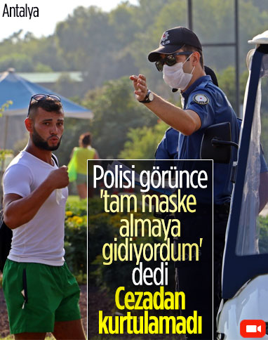 Antalya'da maske takmayanların ‘tam marketten alıyordum’ bahanesi cezayı önleyemedi