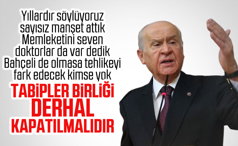 Devlet Bahçeli: Türk Tabipler Birliği kapatılmalıdır