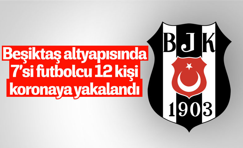 Beşiktaş'da 12 kişinin korona testi pozitif çıktı