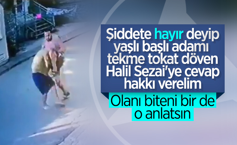 Yaşlı adamı döven Halil Sezai'den açıklama