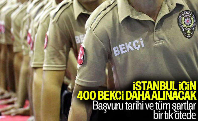 İstanbul'da görev yapmak üzere 400 bekçi alınacak