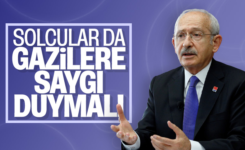 Kemal Kılıçdaroğlu: Sağcısı, solcusu gaziye saygı duymak zorundadır