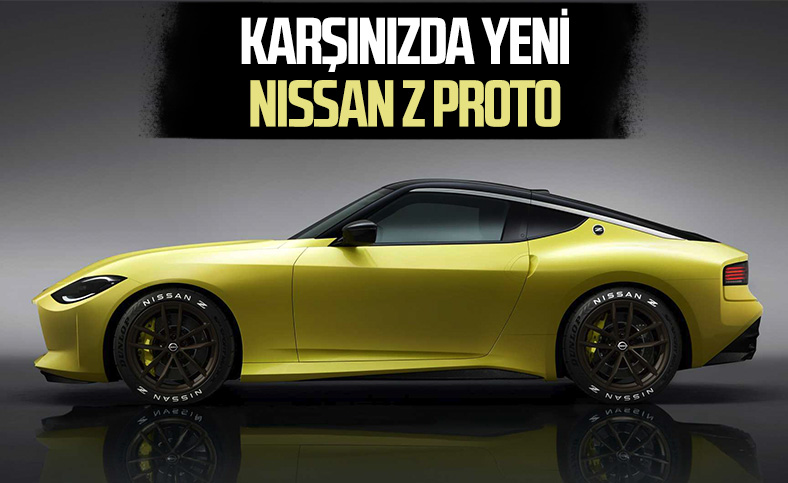 Yeni Nissan Z Proto tanıtıldı: İşte tüm özellikler