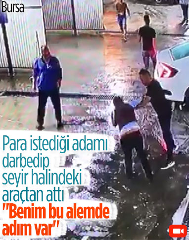 Bursa'da dövülerek araçtan atıldıktan sonra başka bir aracın çarptığı şahsın darp görüntüleri kamerada