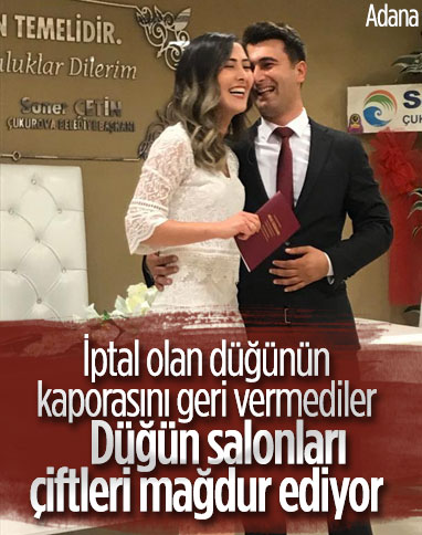Adana'da koronavirüs nedeniyle düğünlerini iptal ettiler, kaporalarını geri alamadılar