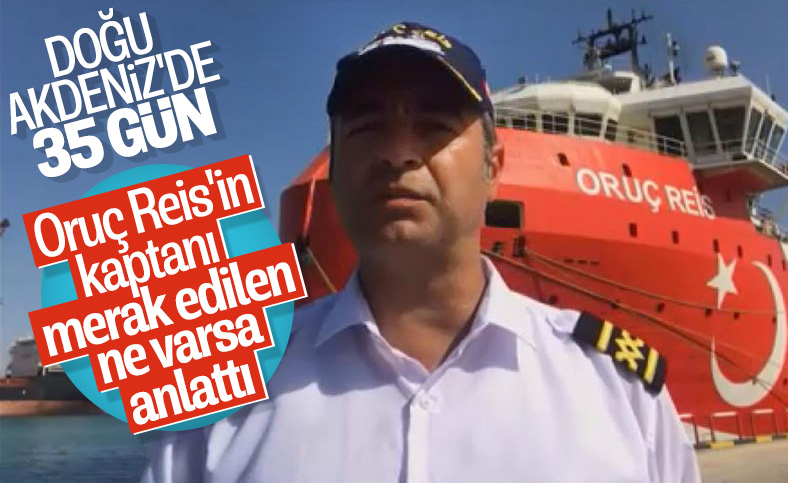 Oruç Reis'in kaptanı Cankat Uzşen yaşananları anlattı