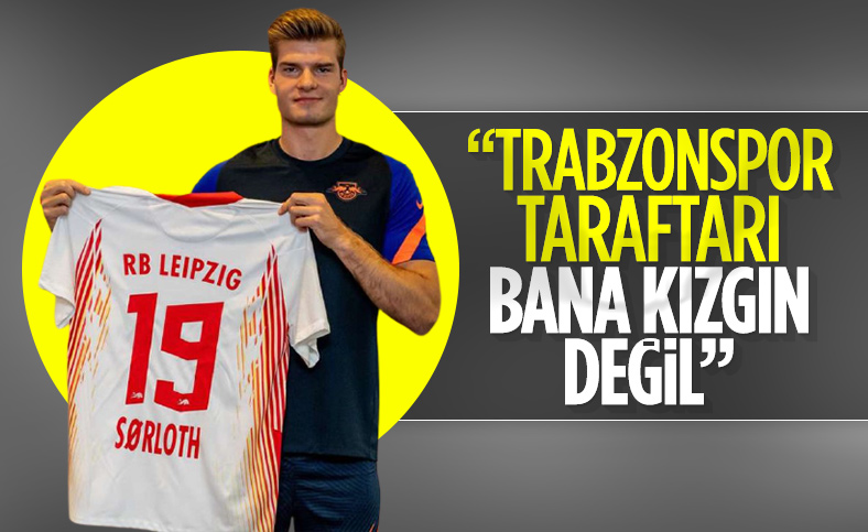 Alexander Sörloth: Trabzonspor'dan dostane bir şekilde ayrıldım