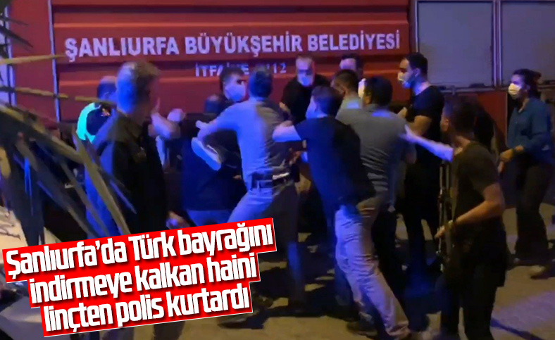 Şanlıurfa'da Türk bayrağını indirmeye çalışan şahıs yakalandı