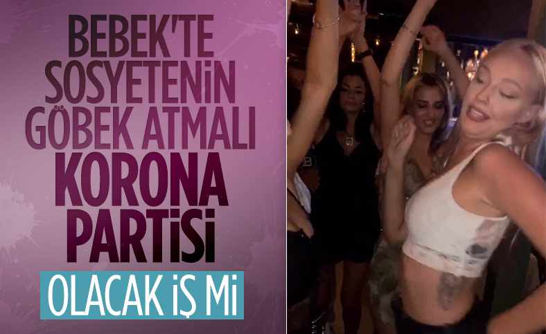 Bebek'te koronavirüs partisi