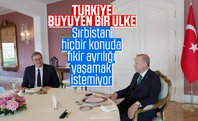 Sırbistan Cumhurbaşkanı: Türkiye büyük bir bölgesel güç