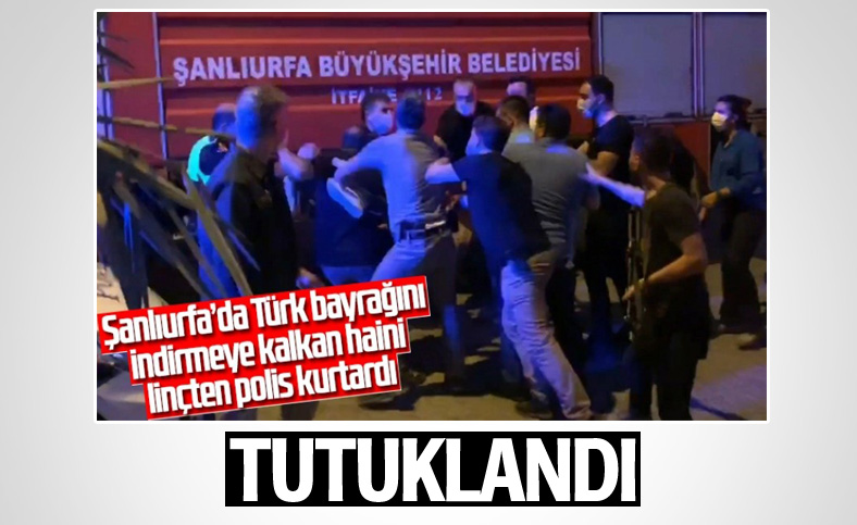 Şanlıurfa'da Türk bayrağını indirmeye çalışan kişi tutuklandı