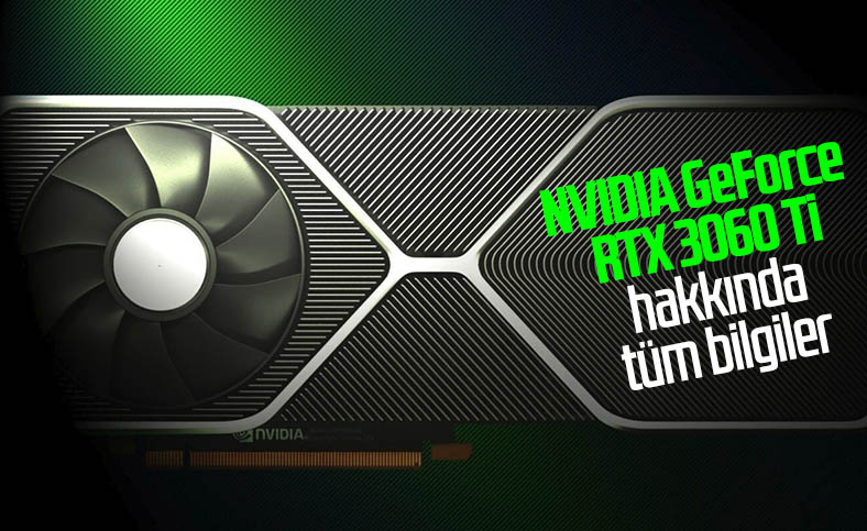 NVIDIA GeForce RTX 3060 Ti önümüzdeki ay satışa çıkacak