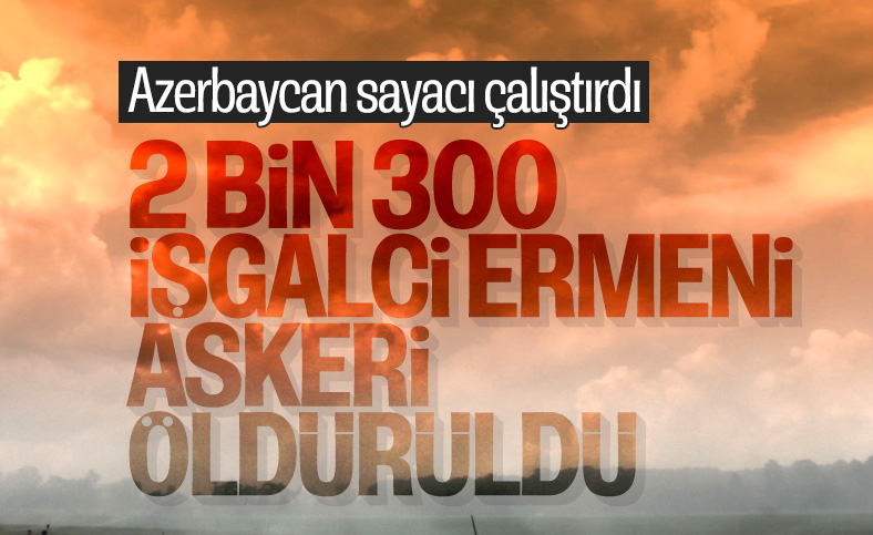 Azerbaycan: 2 bin 300 Ermenistan askeri etkisiz hale getirildi