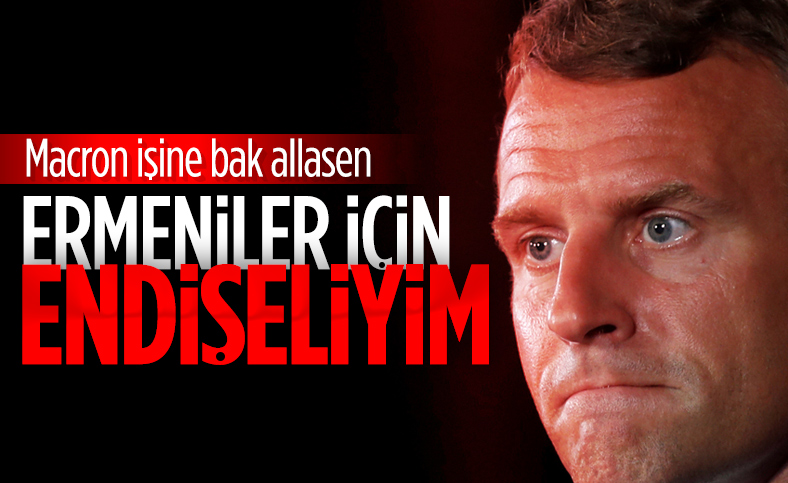 Macron: Ermenistan için endişeliyim
