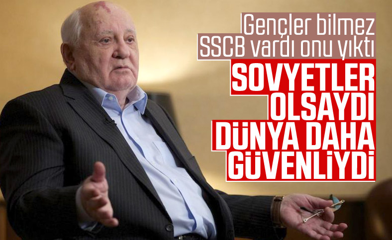 Gorbaçov: Sovyetler dağılmasa, dünya daha iyi bir yer olurdu
