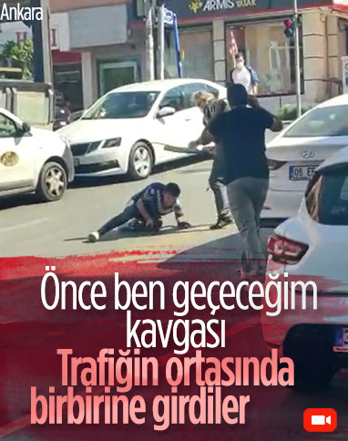 Ankara'da yol verme meselesi yüzünden kavga çıktı