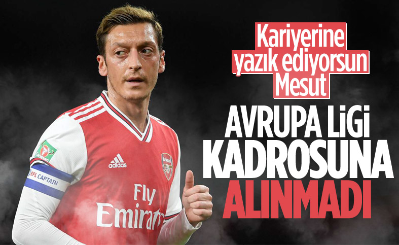 Mesut Özil, Avrupa Ligi kadrosuna alınmadı