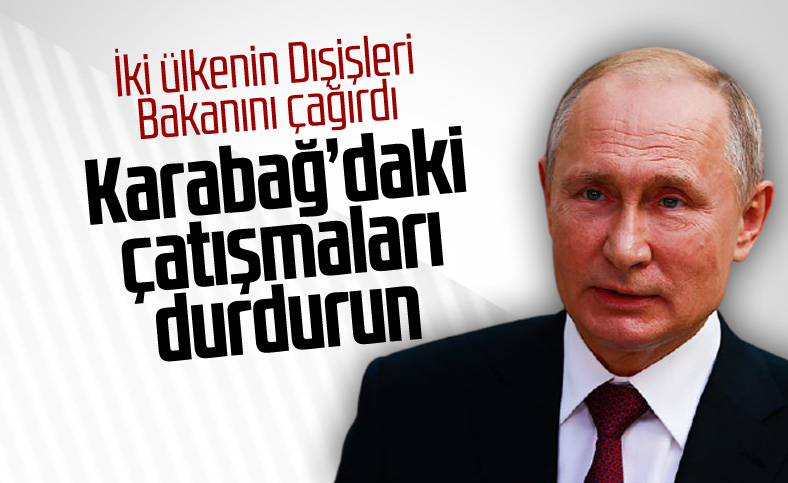 Putin, Karabağ'daki çatışmaların durdurulması çağrısında bulundu