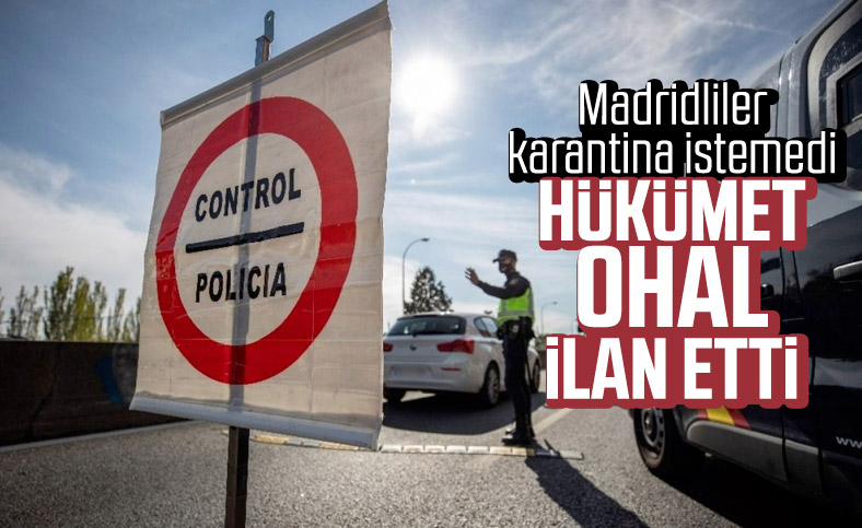 Madridliler karantina istemeyince OHAL ilan edildi