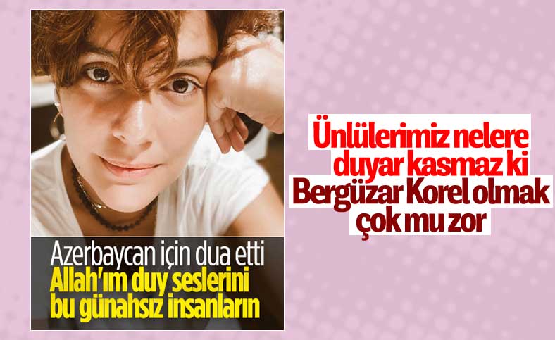 Bergüzar Korel'den Azerbaycan paylaşımı