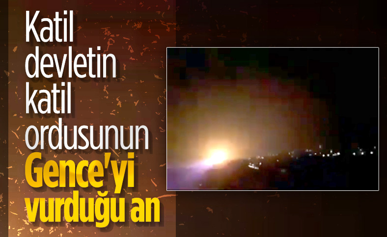 Ermenistan'ın Gence'yi vurduğu anlar