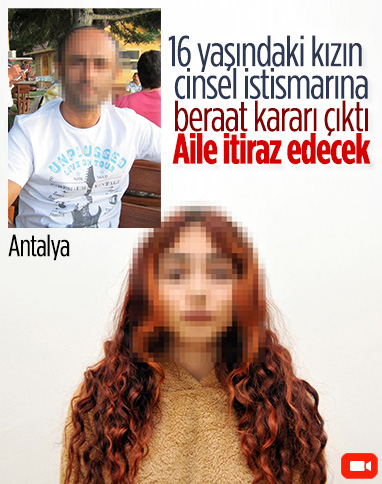 Antalya'da 16 yaşındaki kızın taciz davasında beraat kararı çıktı, aile itiraz etti