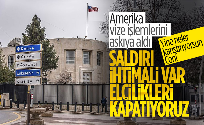 ABD Elçiliği terör saldırıları ihtimali nedeniyle kapıları kapattı