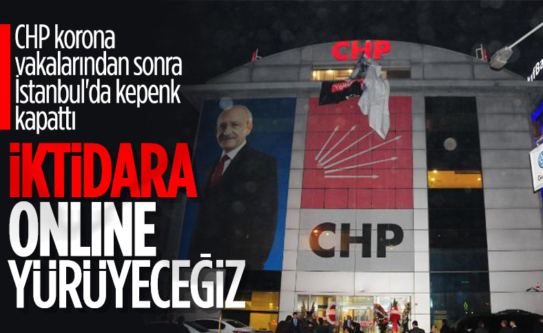 CHP İstanbul'da koronavirüs nedeniyle faaliyetlerini durdurdu