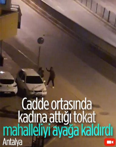 Antalya’da cadde ortasında genç kıza tokat attı