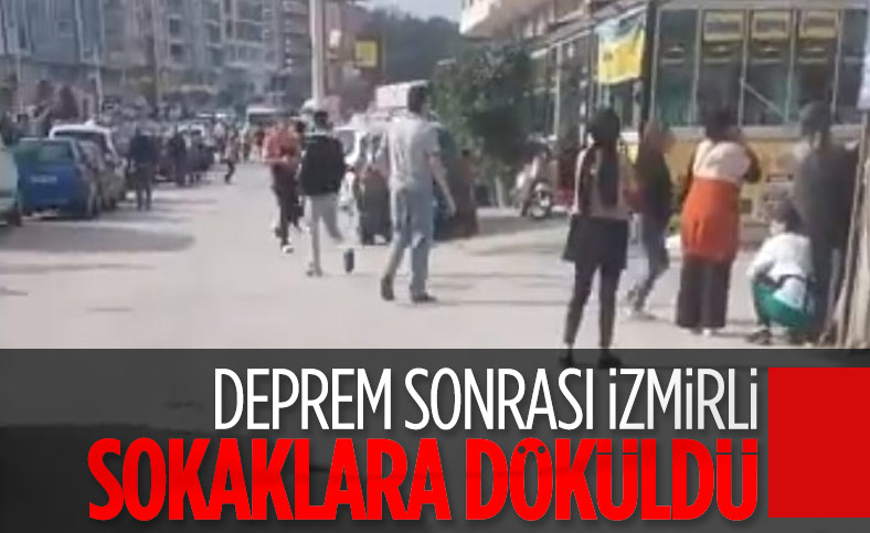 İzmirliler depremin ardından sokağa döküldü