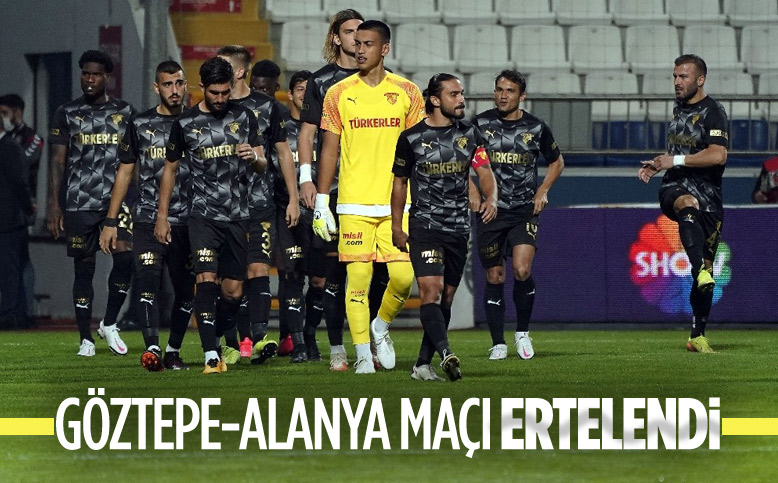 Göztepe-Alanyaspor maçı iptal edildi