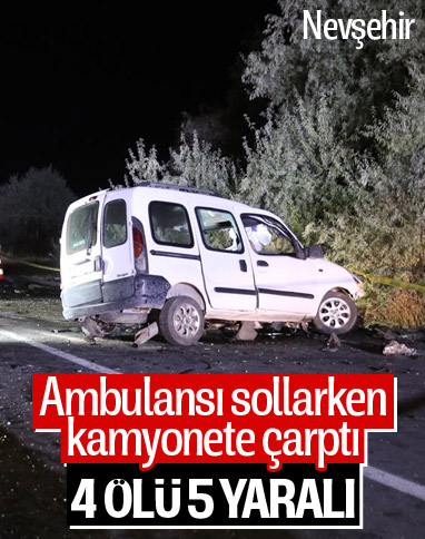Nevşehir'de ambulansı sollamak isteyen araç kaza yaptı: 4 ölü