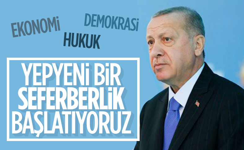 Cumhurbaşkanı Erdoğan: Ekonomi, hukuk ve demokraside yeni bir seferberlik başlatıyoruz