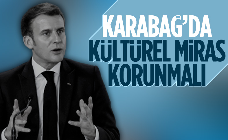 Macron: Dağlık Karabağ'da kültürel mirası koruyalım
