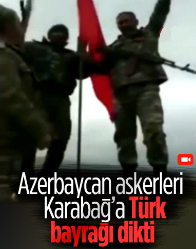 Karabağ'da Azerbaycan askerleri Türk bayrağı dikti