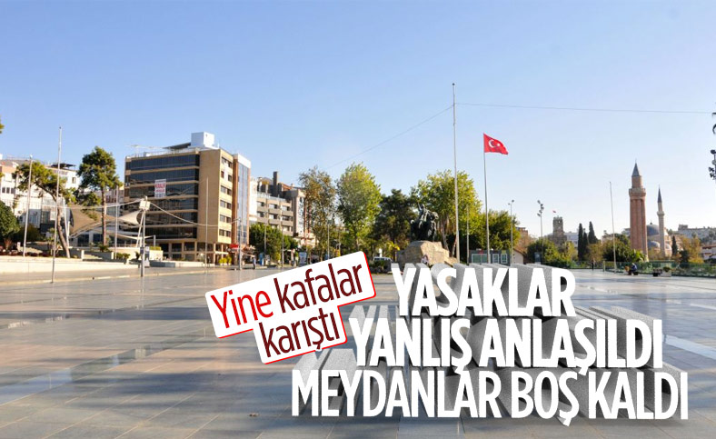 Antalya'da yasaklar yanlış anlaşıldı: Sokaklar boş kaldı