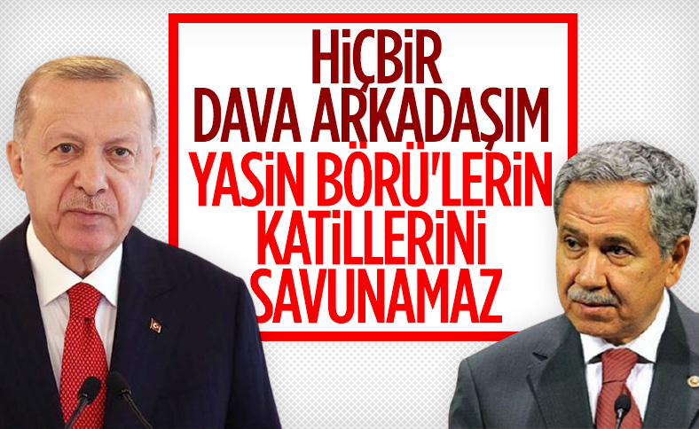 Cumhurbaşkanı Erdoğan'dan Bülent Arınç'ın açıklamalarına tepki