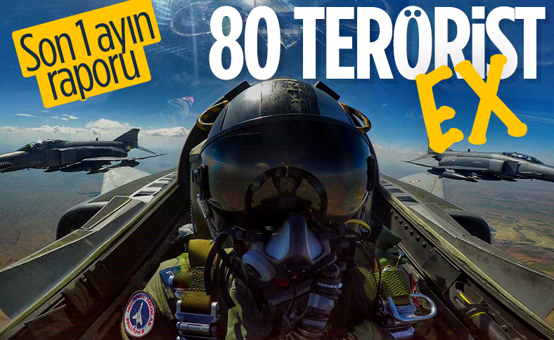 Son 1 ayda 80 terörist öldürüldü