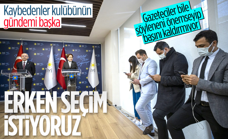 Kemal Kılıçdaroğlu ile Meral Akşener erken seçim istedi
