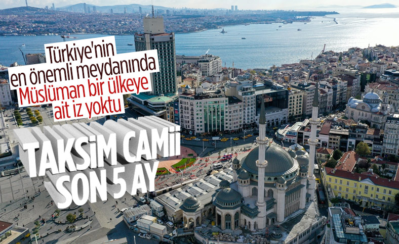 Taksim Camii'nin açılış tarihi