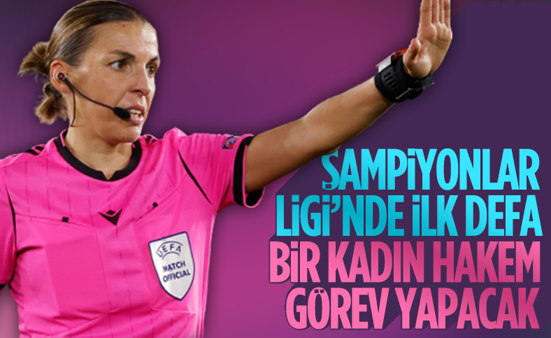 Şampiyonlar Ligi'nde ilk kez bir kadın hakem düdük çalacak