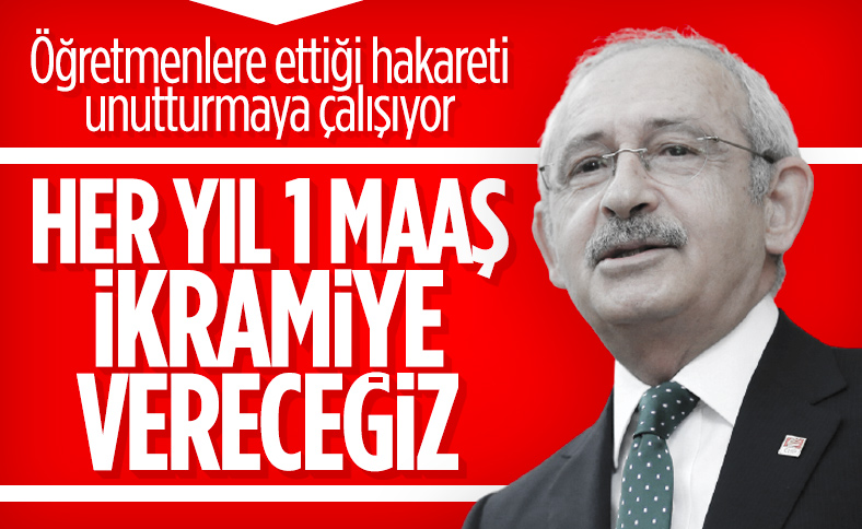 Kemal Kılıçdaroğlu'ndan öğretmenlere ikramiye sözü