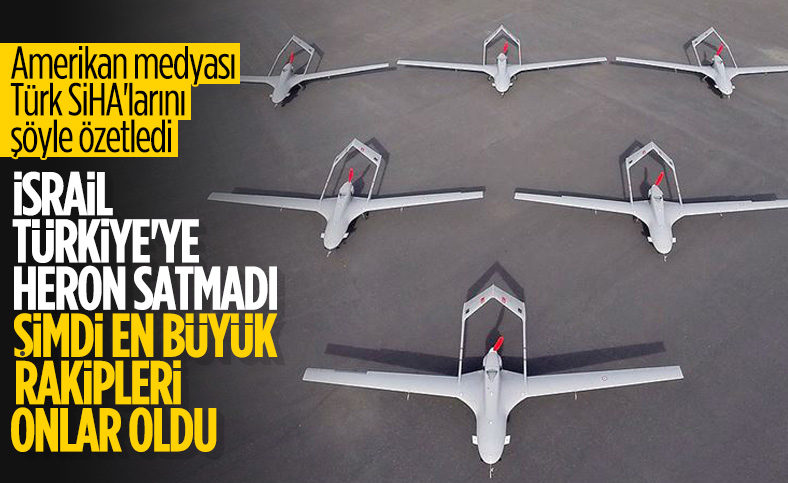 Amerikan medyası İsrail'in Türkiye'ye Heron satmadığını unutmadı