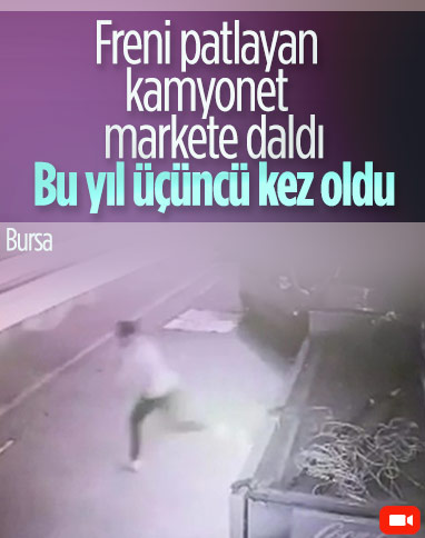 Bursa’da freni patlayan kamyonet markete daldı